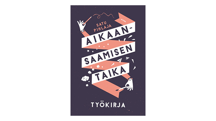 Positiivarit - Aikaansaamisen taika -työkirja