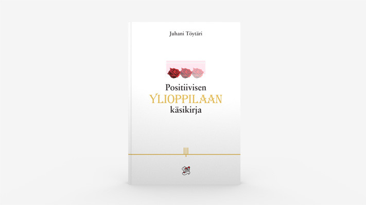 Positiivarit - Positiivisen ylioppilaan käsikirja